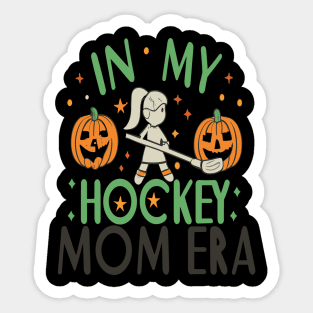 In My HOCKEY Mom Era Women Mama Sport Player Sticker